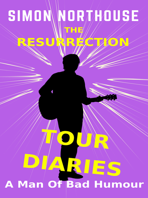 Title details for THE RESURRECTION TOUR DIARIES by Simon Northouse - Available